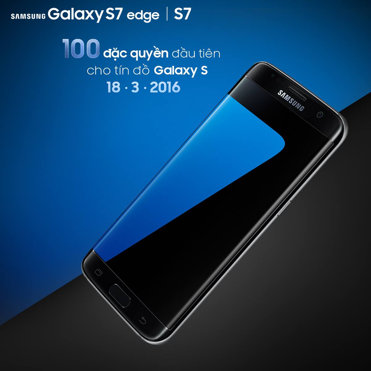 18/3: Chính thức mở bán Galaxy S7 với hàng loạt đặc quyền ưu đãi